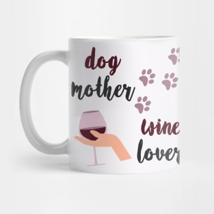 Dog mother Wine lover Mug